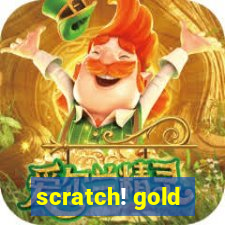 scratch! gold